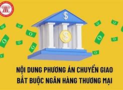 2 Ngân Hàng Chuyển Giao Bắt Buộc